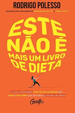 Livro Este não é mais um livro de dieta: O novo e libertador estilo de vida alimentar para saúde e boa forma que - Resumo, Resenha, PDF, etc.