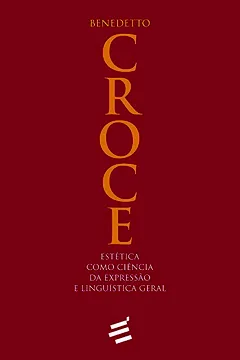 Livro Estética Como Ciência da Expressão e Linguística Geral - Resumo, Resenha, PDF, etc.