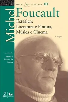 Livro Estética Literatura E Pintura Musicas E Cinemas - Coleção Ditos E Escritos. Volume 3 - Resumo, Resenha, PDF, etc.