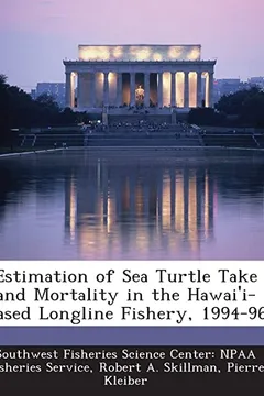 Capa do livro Estimation of Sea Turtle Take and Mortality in the Hawai'i-Based Longline Fishery, 1994-96