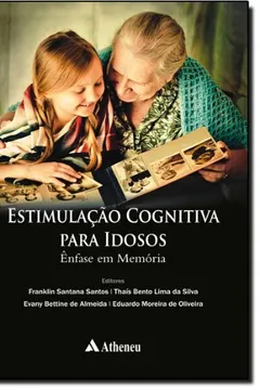 Capa do livro Estimulação Cognitiva Para Idosos. Ênfase em Memória