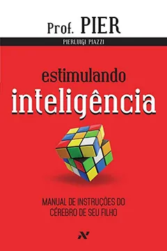 Livro Estimulando Inteligência. Manual de Instruções do Cérebro de Seu Filho - Volume 2 - Resumo, Resenha, PDF, etc.