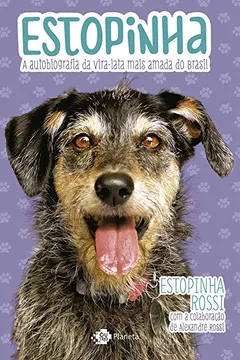 Livro Estopinha. A Autobiografia da Vira-Lata Mais Amada do Brasil - Resumo, Resenha, PDF, etc.