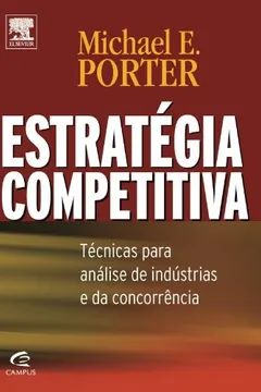Livro Estratégia Competitiva. Técnicas Para Análise de Indústrias - Resumo, Resenha, PDF, etc.