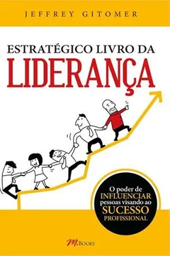 Livro Estrategico Livro Da Lideranca. As 12,5 Forcas Dos Lideres Confiaveis - Resumo, Resenha, PDF, etc.