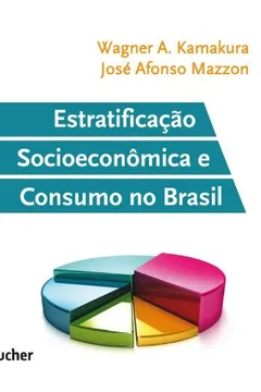 Livro Estratificação Socioeconômica e Consumo no Brasil - Resumo, Resenha, PDF, etc.