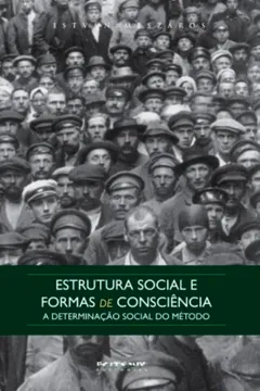 Livro Estrutura Social e Formas de Consciência. A Determinação Social do Método - Resumo, Resenha, PDF, etc.