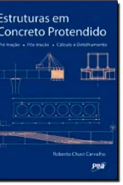 Capa do livro Estruturas Em Concreto Protendido. Pos-Traçao. Pre-Traçao. Calculo E Detalhamento