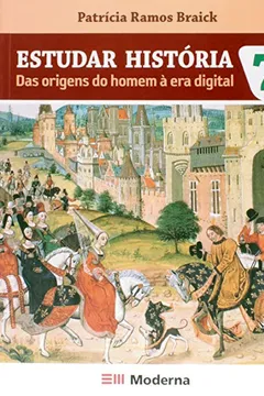 Livro Estudar História. Das Origens do Homem à Era Digital. 7º Ano - Resumo, Resenha, PDF, etc.