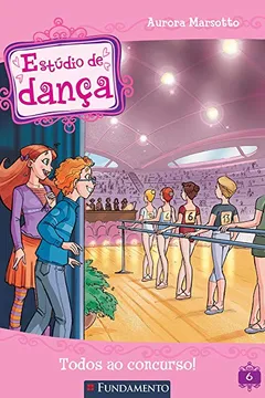 Livro Estúdio de Dança. Todos ao Concurso! - Volume 6 - Resumo, Resenha, PDF, etc.