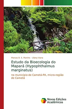 Livro Estudo da Bioecologia do Mapará (Hypophthalmus marginatus): no município de Cametá-PA, micro-região de Cametá - Resumo, Resenha, PDF, etc.