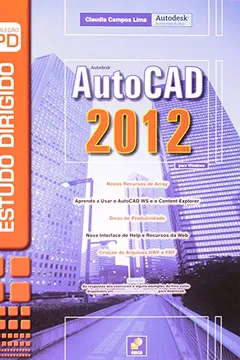 Livro Estudo Dirigido de AutoCAD 2012. Para Windows - Resumo, Resenha, PDF, etc.