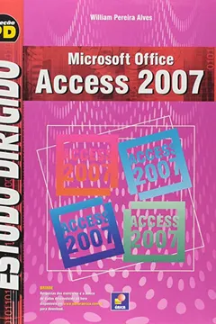 Livro Estudo Dirigido de Microsoft Office Access 2007 - Resumo, Resenha, PDF, etc.