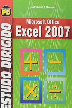 Livro Estudo Dirigido de Microsoft Office Excel 2007 - Resumo, Resenha, PDF, etc.