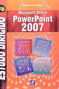 Livro Estudo Dirigido De Microsoft Office Powerpoint 2007 - Resumo, Resenha, PDF, etc.