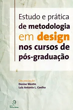 Livro Estudo E Prática De Metodologia Em Design Nos Cursos De Pós-graduação - Resumo, Resenha, PDF, etc.