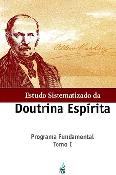 Livro Estudo Sistematizado da Doutrina Espírita - Tomo 1 - Resumo, Resenha, PDF, etc.