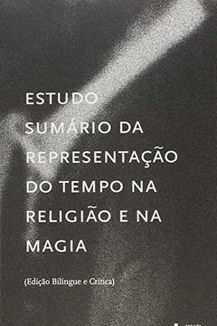 Livro Estudo Sumário da Representação do Tempo na Religião e na Magia - Resumo, Resenha, PDF, etc.