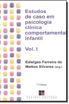 Capa do livro Estudos de Caso em Psicologia Clínica Comportamental Infantil - Volume I