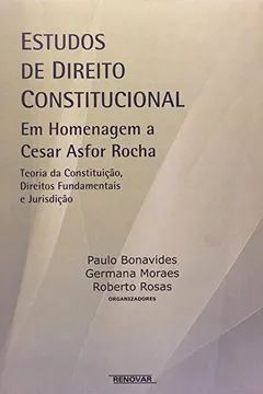 Livro Estudos de Direito Constitucional. Em Homenagem a Cesar Asfor Rocha - Resumo, Resenha, PDF, etc.