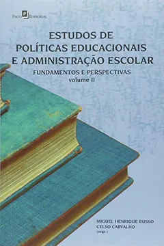 Livro Estudos De Políticas Educacionais E Administração Escolar (Vol. 2) - Resumo, Resenha, PDF, etc.