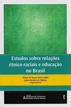 Livro Estudos Sobre Relações Étnico-Raciais e Educação no Brasil - Resumo, Resenha, PDF, etc.