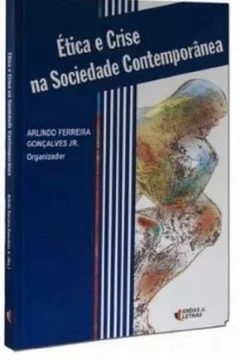 Capa do livro Ética e Crise na Sociedade Contemporânea
