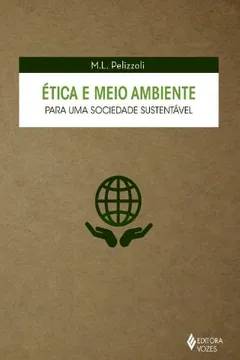 Livro Ética e Meio Ambiente. Para Uma Sociedade Sustentável - Resumo, Resenha, PDF, etc.