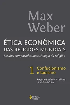 Livro Ética Econômica das Religiões Mundiais. Ensaios Comparados de Sociologia da Religião - Resumo, Resenha, PDF, etc.