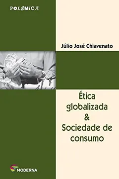 Livro Ética Globalizada & Sociedade - Resumo, Resenha, PDF, etc.