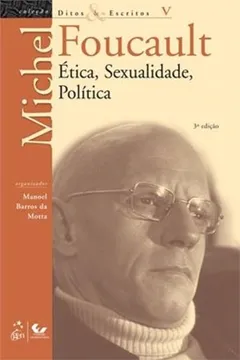 Livro Ética Sexualidade Política - Coleção Ditos E Escritos V - Resumo, Resenha, PDF, etc.