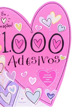 Livro Eu Amo Corações. 1.000 Adesivos - Coleção Adesivos - Resumo, Resenha, PDF, etc.