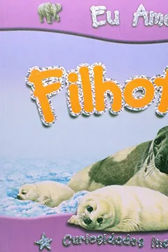 Livro Eu Amo Filhotes - Resumo, Resenha, PDF, etc.