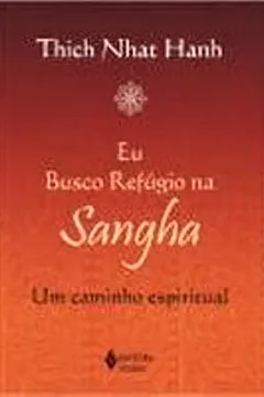 Livro Eu Busco Refúgio na Sangha. Um Caminho Espiritual - Resumo, Resenha, PDF, etc.