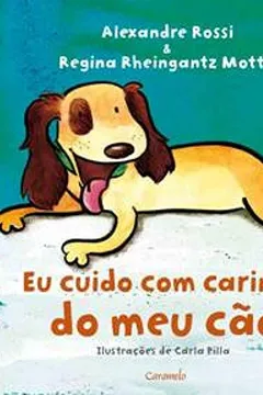 Livro Eu Cuido com Carinho do Meu Cão - Resumo, Resenha, PDF, etc.
