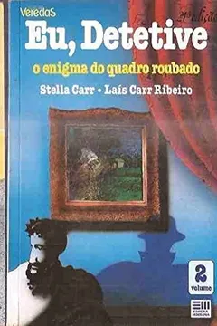 Capa do livro Eu, Detetive O Enigma Do Quadro Roubado - Vol. 2