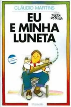 Capa do livro Eu E Minha Luneta (Nova Ortografia)