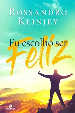 Livro Eu Escolho Ser Feliz - Resumo, Resenha, PDF, etc.