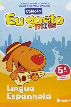 Livro Eu Gosto Mais Espanhol. 5º Ano - Resumo, Resenha, PDF, etc.