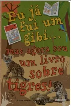 Livro Eu Já Fui Um Gibi... Mas Agora Sou Um Livro Tigres - Resumo, Resenha, PDF, etc.