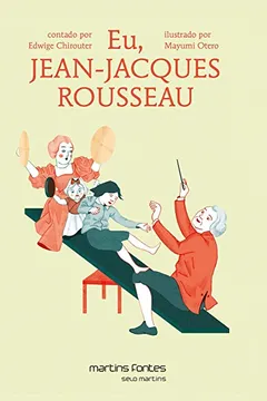 Livro Eu, Jean-Jacques Rousseau - Volume 1 - Resumo, Resenha, PDF, etc.