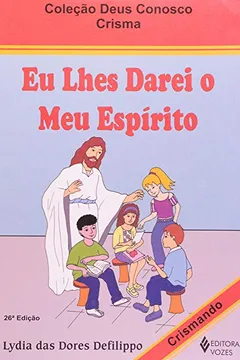 Capa do livro Eu Lhes Darei o Meu Espírito. Manual do Crismando