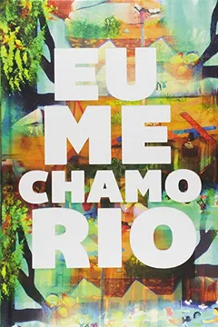Livro Eu Me Chamo Rio - Resumo, Resenha, PDF, etc.