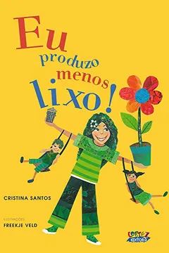 Livro Eu Produzo Menos Lixo! - Resumo, Resenha, PDF, etc.