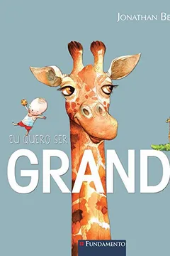 Livro Eu Quero Ser Grande! - Resumo, Resenha, PDF, etc.