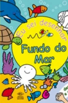 Livro Eu Sei Desenhar. Fundo Do Mar - Resumo, Resenha, PDF, etc.