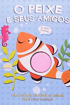 Livro Eu Sinto Cocegas - O Peixe E Seus Amigos - Resumo, Resenha, PDF, etc.