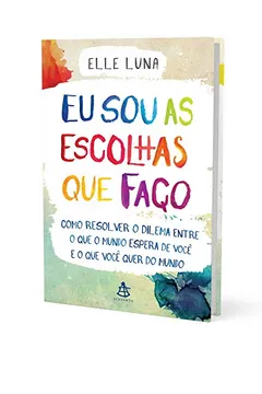 Livro Eu Sou as Escolhas que Faço - Resumo, Resenha, PDF, etc.