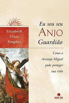 Livro Eu Sou Seu Anjo Guardião - Resumo, Resenha, PDF, etc.