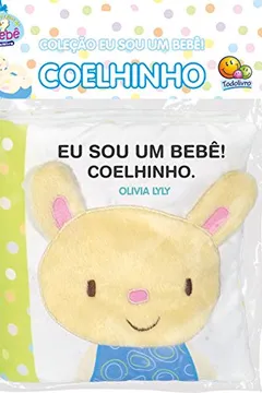 Livro Eu Sou Um Bebê! Coelhinho - Livro de Pano - Resumo, Resenha, PDF, etc.
